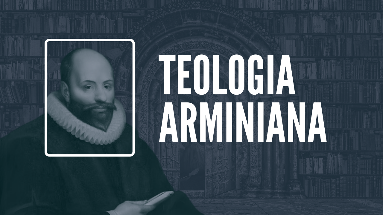 Teologia Arminiana - Juazeiro do Norte